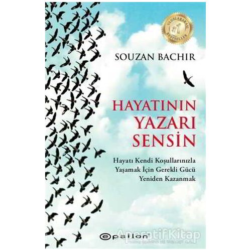 Hayatının Yazarı Sensin - Souzan Bachir - Epsilon Yayınevi