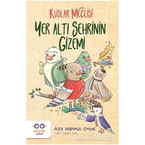 Yer Altı Şehrinin Gizemi - Kuşlar Meclisi - Aziz Mahmut Öncel - Cezve Çocuk