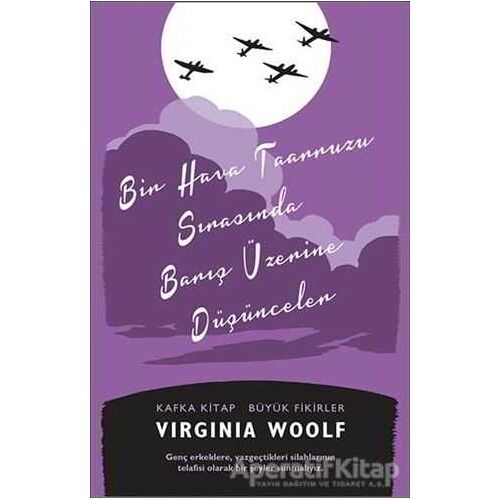 Bir Hava Taarruzu Sırasında Barış Üzerine Düşünceler - Virginia Woolf - Kafka Kitap