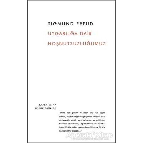 Uygarlığa Dair Hoşnutsuzluğumuz - Sigmund Freud - Kafka Kitap