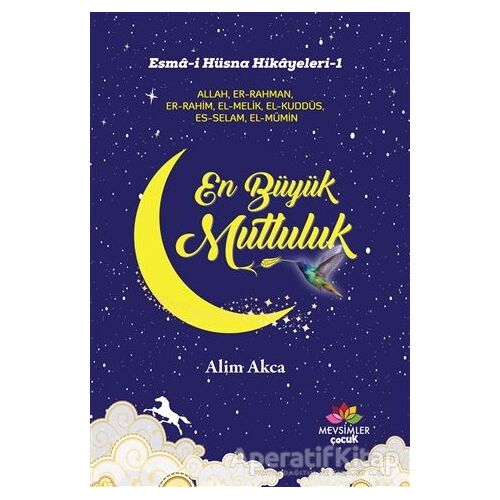 En Büyük Mutluluk - Alim Akca - Mevsimler Kitap