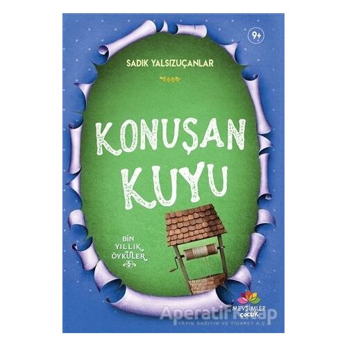 Konuşan Kuyu - Sadık Yalsızuçanlar - Mevsimler Kitap