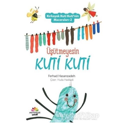 Üşütmeyesin Kuti Kuti - Kırkayak Kuti Kutinin Maceraları 2 - Ferhad Hasanzadeh - Mevsimler Kitap