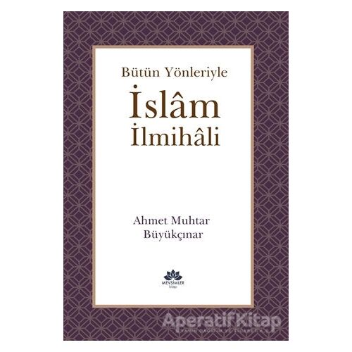 Bütün Yönleriyle İslam İlmihali - Ahmet Muhtar Büyükçınar - Mevsimler Kitap