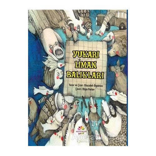 Yukarı Liman Balıkları - Ghazaleh Bigdelou - Mevsimler Kitap