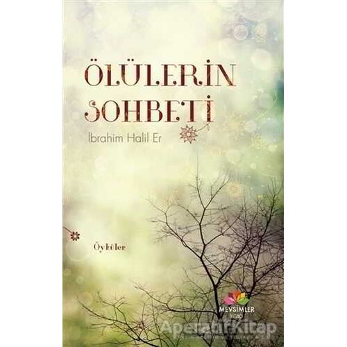 Ölülerin Sohbeti - İbrahim Halil Er - Mevsimler Kitap