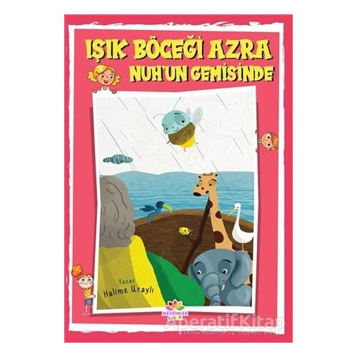 Işık Böceği Azra - Nuhun Gemisinde - Halime Uraylı - Mevsimler Kitap