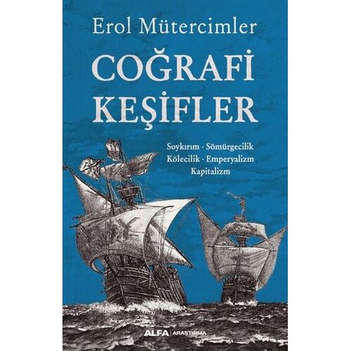 Coğrafi Keşifler - Erol Mütercimler - Alfa Yayınları