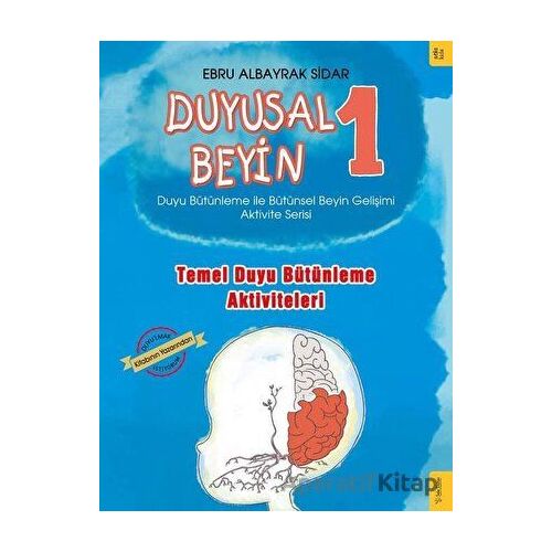 Temel Duyu Bütünleme Aktiviteleri - Duyusal Beyin 1 - Ebru Albayrak Sidar - Sola Kidz