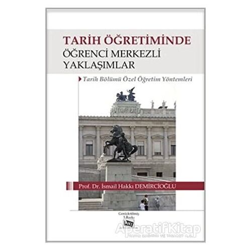 Tarih Öğretiminde Öğrenci Merkezli Yaklaşımlar - İsmail Hakkı Demircioğlu - Anı Yayıncılık