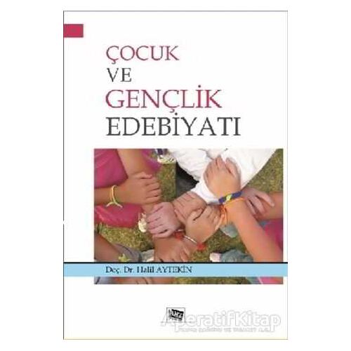 Çocuk ve Gençlik Edebiyatı - Halil Aytekin - Anı Yayıncılık