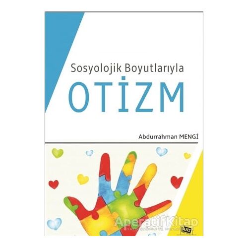 Sosyolojik Boyutlarıyla Otizm - Abdurrahman Mengi - Anı Yayıncılık