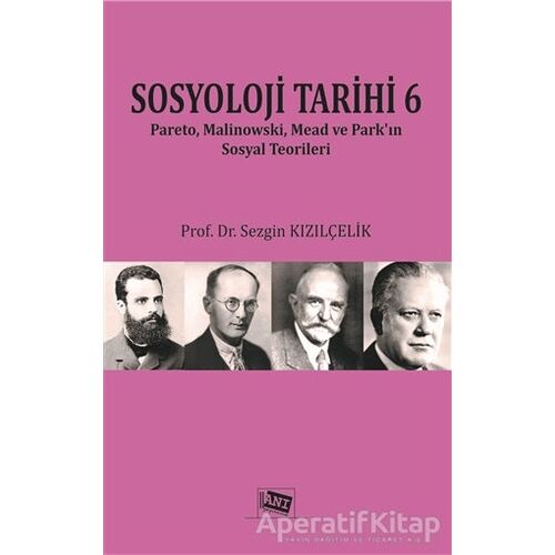 Sosyoloji Tarihi 6 - Sezgin Kızılçelik - Anı Yayıncılık