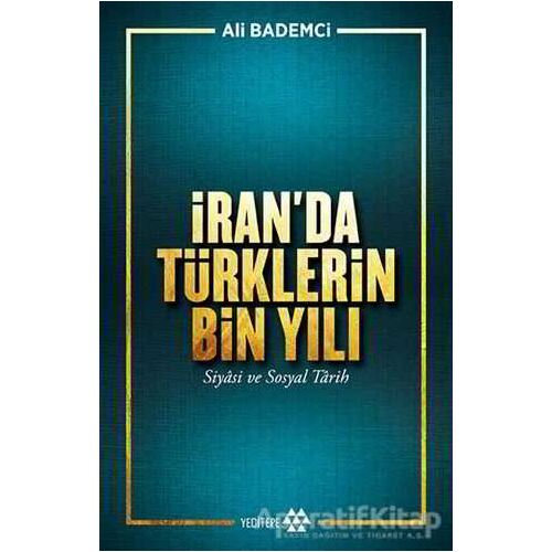 İran’da Türklerin Bin Yılı - Ali Bademci - Yeditepe Yayınevi