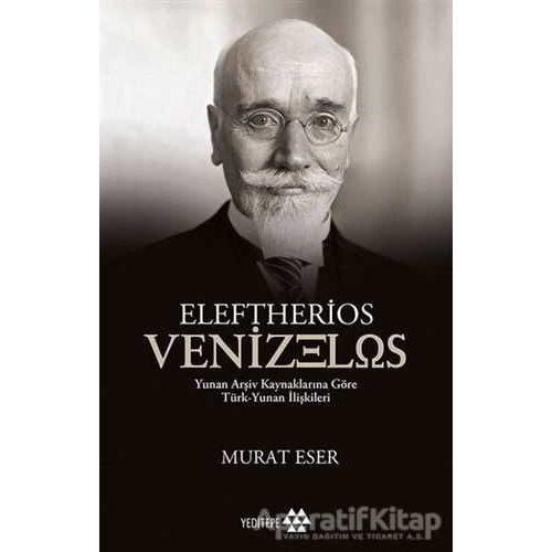 Eleftherios Venizelos - Murat Eser - Yeditepe Yayınevi