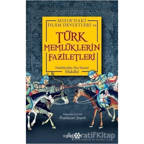 Türk Memlüklerin Faziletleri - Muhibbeddin Ebu Hamid Makdisi - Yeditepe Yayınevi