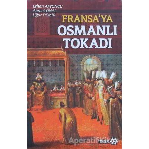 Fransa’ya Osmanlı Tokadı - Uğur Demir - Yeditepe Yayınevi