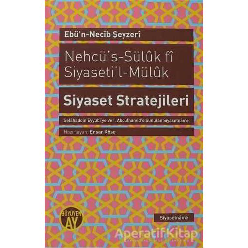Nehcü’s-Süluk fi Siyaseti’l-Müluk Siyaset Stratejileri - Ebün-Necib Şeyzeri - Büyüyen Ay Yayınları