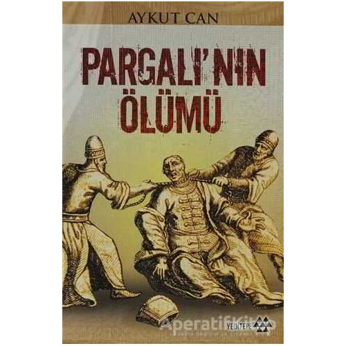 Pargalı’nın Ölümü - Aykut Can - Yeditepe Yayınevi