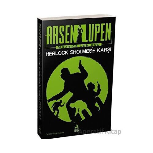 Arsen Lüpen - Herlock Sholmes’e Karşı - Maurice Leblanc - Ren Kitap