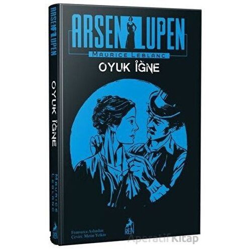 Arsen Lüpen: Oyuk İğne - Maurice Leblanc - Ren Kitap