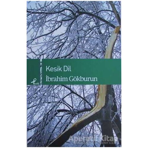 Kesik Dil - İbrahim Gökburun - Profil Kitap