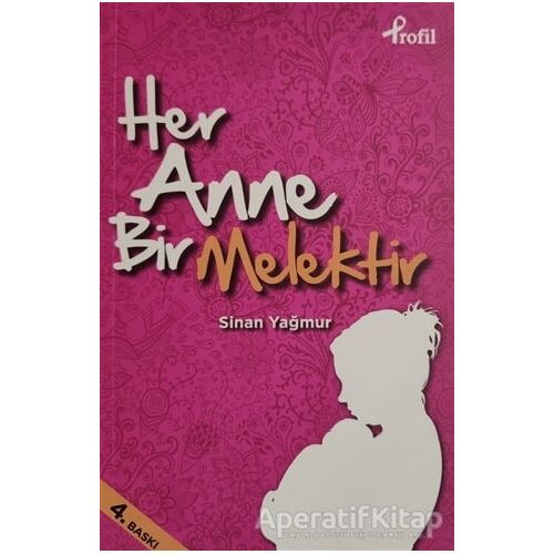 Her Anne Bir Melektir - Sinan Yağmur - Profil Kitap