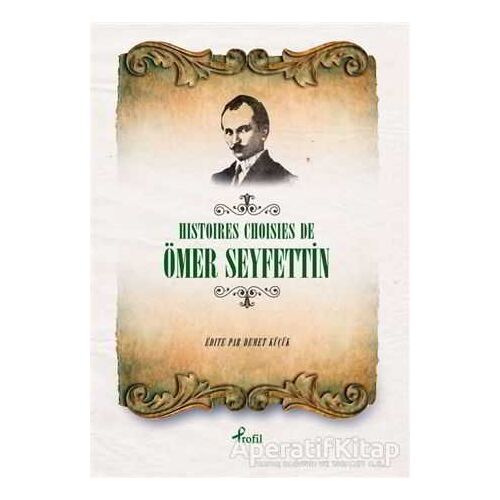 Histoires Choisies de Ömer Seyfettin - Ömer Seyfettin - Profil Kitap