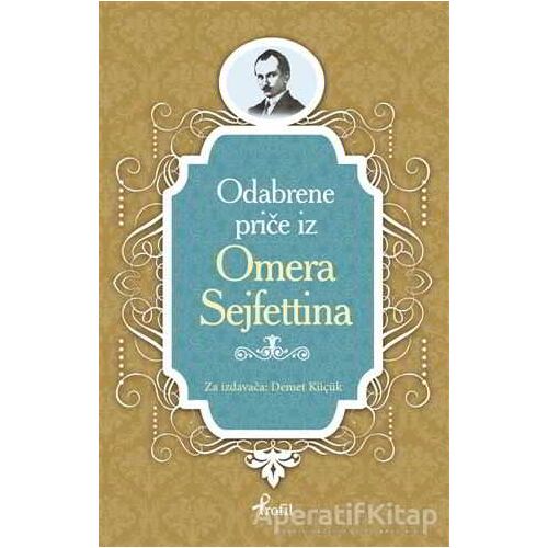 Ömer Seyfettin - Boşnakça Seçme Hikayeler - Demet Küçük - Profil Kitap