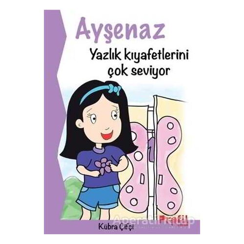 Ayşenaz Yazlık Kıyafetlerini Çok Seviyor - Kübra Çifçi - Profil Kitap