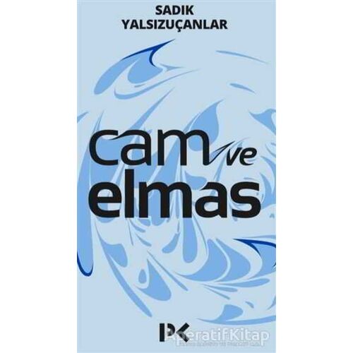 Cam ve Elmas - Sadık Yalsızuçanlar - Profil Kitap