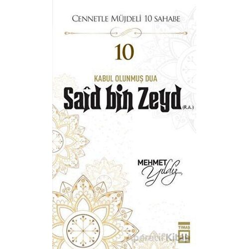 Said Bin Zeyd (R.A.) - Mehmet Yıldız - Timaş Yayınları