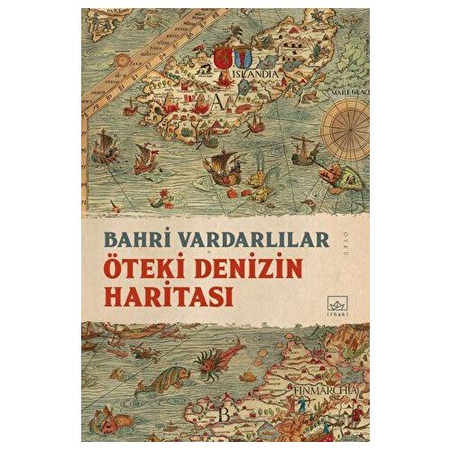 Öteki Denizin Haritası - Bahri Vardarlılar - İthaki Yayınları