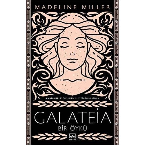 Galateia: Bir Öykü - Madeline Miller - İthaki Yayınları