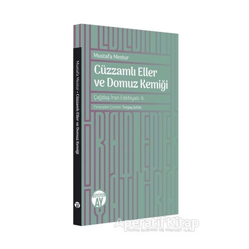 Cüzzamlı Eller ve Domuz Kemiği - Mustafa Mestur - Büyüyen Ay Yayınları