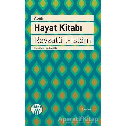 Hayat Kitabı - Ravzatü’l-İslam - Kolektif - Büyüyen Ay Yayınları