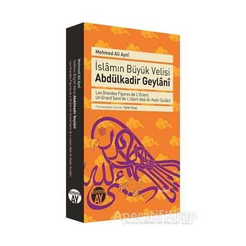 İslamın Büyük Velisi Abdülkadir Geylani - Mehmed Ali Ayni - Büyüyen Ay Yayınları