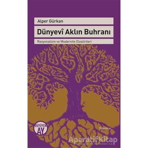 Dünyevi Aklın Buhranı - Alper Gürkan - Büyüyen Ay Yayınları