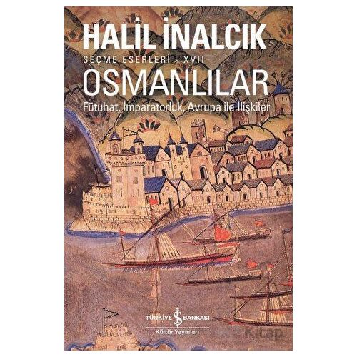 Osmanlılar - Fütuhat, İmparatorluk, Avrupa İle İlişkiler