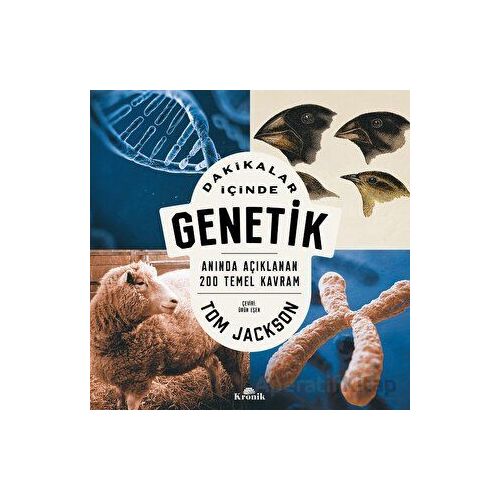 Dakikalar İçinde Genetik - Tom Jackson - Kronik Kitap