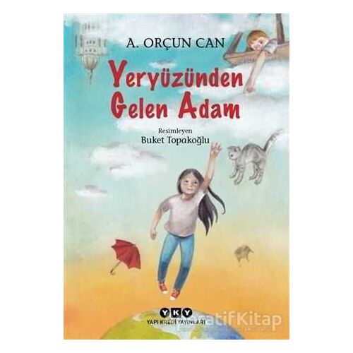 Yeryüzünden Gelen Adam - A. Orçun Can - Yapı Kredi Yayınları