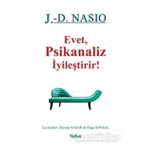 Evet Psikanaliz İyileştirir! - J. D. Nasio - Yakın Kitabevi