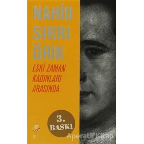 Eski Zaman Kadınları Arasında - Nahid Sırrı Örik - Oğlak Yayıncılık