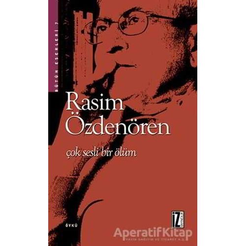 Çok Sesli Bir Ölüm - Rasim Özdenören - İz Yayıncılık