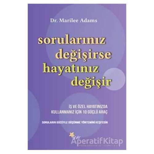 Sorularınız Değişirse Hayatınız Değişir - Marilee Adams - Beyaz Yayınları