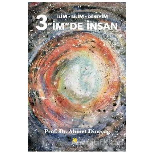 3 İmde İnsan - Ahmet Dinççağ - Beyaz Yayınları