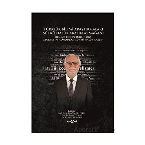Türklük Bilimi Araştırmaları Şükrü Haluk Akalın Armağanı - Kolektif - Akçağ Yayınları