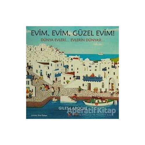 Evim, Evim, Güzel Evim - Giles Laroche - Kelime Yayınları