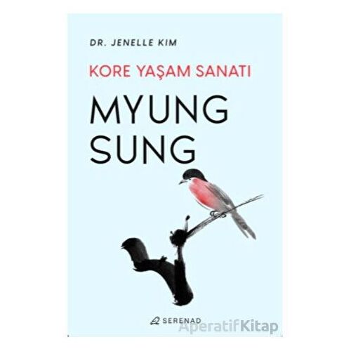 Myung Sung: Kore Yaşam Sanatı - Jenelle Kim - Serenad Yayınevi