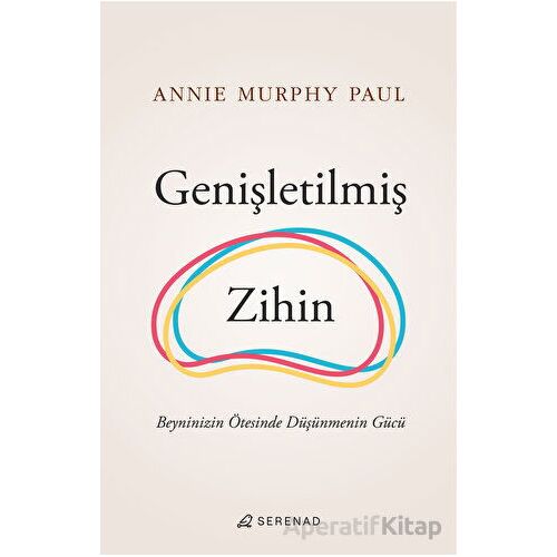 Genişletilmiş Zihin - Annie Murphy Paul - Serenad Yayınevi